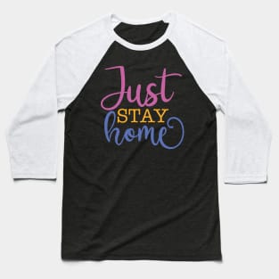 Just stay home Baseball T-Shirt